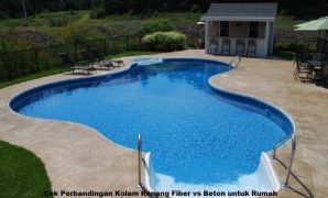 Cek Perbandingan Kolam Renang Fiber vs Beton untuk Rumah