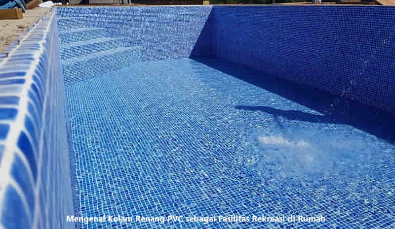 Mengenal Kolam Renang PVC sebagai Fasilitas Rekreasi di Rumah