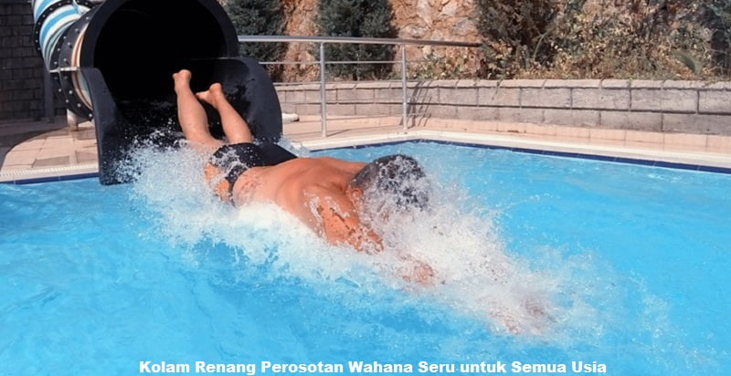 Kolam Renang Perosotan Wahana Seru untuk Semua Usia